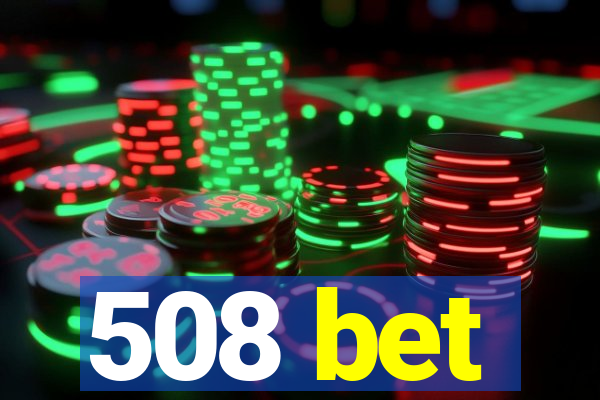 508 bet